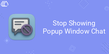 Stop Showing Popup Window Chat