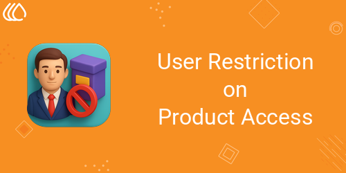 User Restriction on Product Access