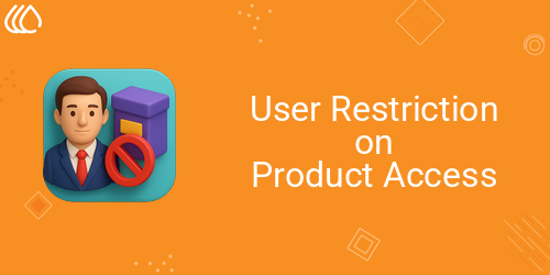 User Restriction on Product Access