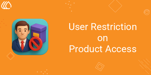 User Restriction on Product Access