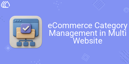 eCommerce Category Management in Multi Website