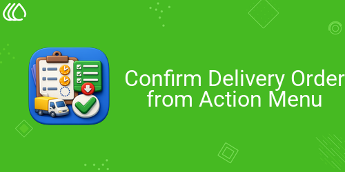Confirm Delivery Order from Action Menu