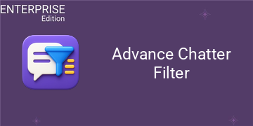 Advance Chatter Filter For Enterprise