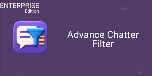 Advance Chatter Filter For Enterprise