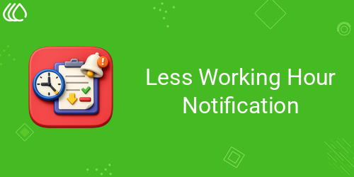 Less Working Hour Notification