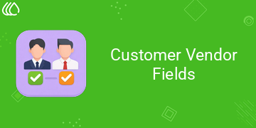 Customer Vendor Fields