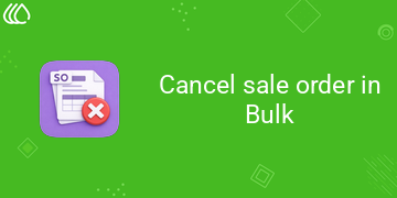 Cancel sale order in Bulk