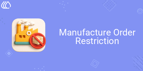Manufacture Order Restriction