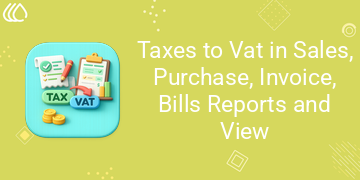 [eg_tax_vat_V19] Taxes to Vat in Sales, Purchase, Invoice, Bills Reports and View (19.0)