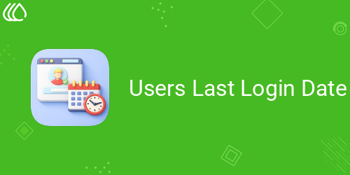[eg_user_last_login_date_V19] Users Last Login Date (19.0)
