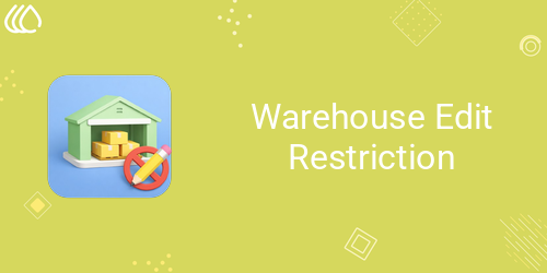 Warehouse Edit Restriction