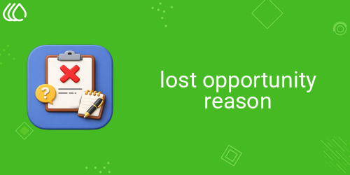 Lost opportunity reason