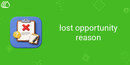 Lost opportunity reason