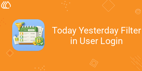 Today Yesterday Filter in User Login