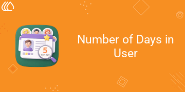 [eg_no_of_days_in_users_V19] Number of Days in User (19.0)
