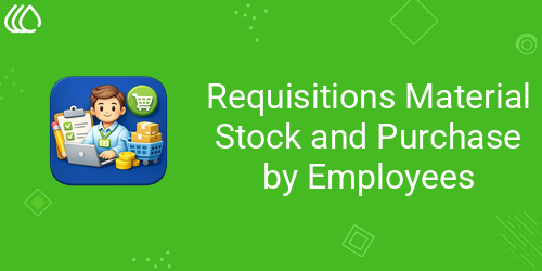 Requisitions Material Stock and Purchase by Employees