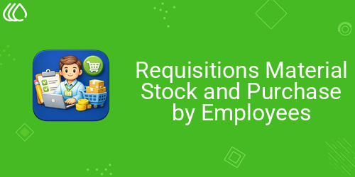 Requisitions Material Stock and Purchase by Employees