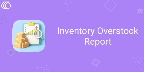 Inventory Overstock Report