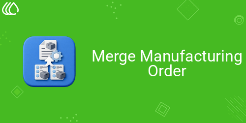 Merge Manufacturing Order