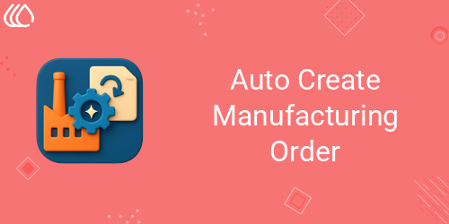 Auto Create Manufacturing Order