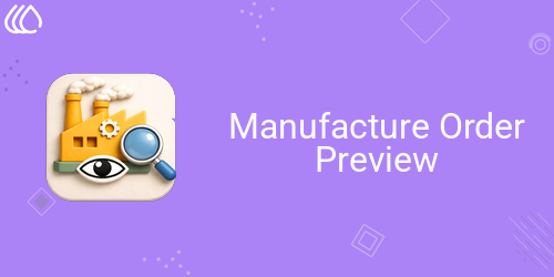 Manufacture Order Preview