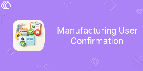 Manufacturing User Confirmation