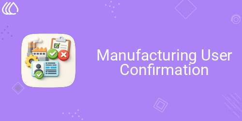 Manufacturing User Confirmation
