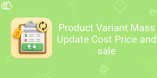 Product Variant Mass Update Cost Price and sale