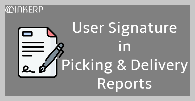 User Signature in Picking/Delivery Slip Reports